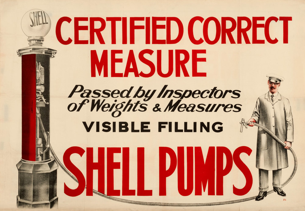 Shell poster number 28a, Certified Correct Measure (1922) by Shell Studio. Text reads: "Certified Correct Measure. Passed by Inspectors of Weights and Measures. Visible Filling. Shell Pumps." Illustration of a garage worker holding a petrol pump hose.