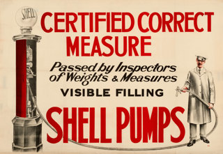 Shell poster number 28a, Certified Correct Measure (1922) by Shell Studio. Text reads: "Certified Correct Measure. Passed by Inspectors of Weights and Measures. Visible Filling. Shell Pumps." Illustration of a garage worker holding a petrol pump hose.